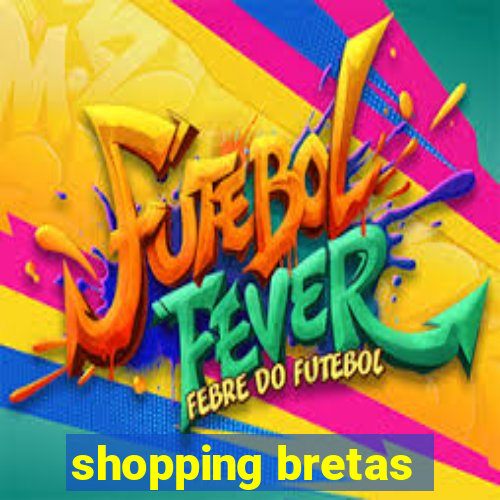 shopping bretas